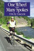 One Wheel-Many Spokes: USA by Unicycle 0971941599 Book Cover
