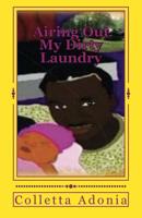 Airing Out My Dirty Laundry : 'Cleaning up My Mess' 1723444308 Book Cover
