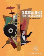 Classical Remix For The Recorder 1736883208 Book Cover