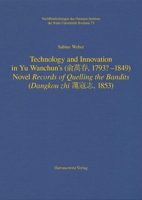 Technology and Innovation in Yu Wanchun's (???, 1793? - 1849) Novel Records of Quelling the Bandits (Dangkou Zhi ???, 1853) 3447122625 Book Cover