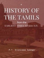 HISTORY OF THE TAMILS from the Earliest Times to 600 A.D. B0GJ73YWF6 Book Cover