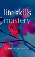 Life Skills Mastery 3940493376 Book Cover