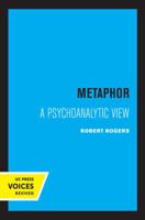 Metaphor: A Psychoanalytic View 0520317297 Book Cover
