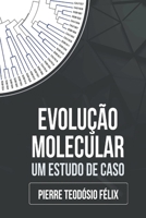 EVOLUÇÃO MOLECULAR: um estudo de caso 8584691944 Book Cover