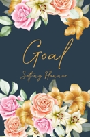 Goal Setting Planner: A Daily Goal Setting Planner and Organizer, Goal Journal and Commit Planner for Setting Goals with Inspirational and Motivational Quotes (Watercolor floral) 1692766767 Book Cover