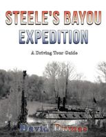 Steele's Bayou Expedition, a Driving Tour Guide 1477274421 Book Cover
