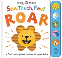 See, Touch, Feel: Roar 0312530129 Book Cover