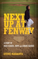 Next Up at Fenway: A Story of High School, Hope and Lindos Suenos 1087909678 Book Cover