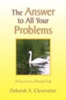 The Answer to All Your Problems 1436322790 Book Cover