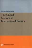 The United Nations in International Politics. (Center for International Studies) 0691620415 Book Cover