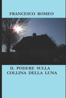 Il Podere sulla Collina della Luna (Italian Edition) B086L8VYTL Book Cover