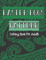 Easter Eggs Pattern Coloring Book For Adults: Floral Geometric Batik Background For Relaxation Easter Gift B08V96GBMX Book Cover