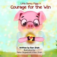 Little Benny Piggy in Courage for the Win 164543169X Book Cover