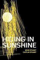 Hiding in Sunshine 1477283315 Book Cover