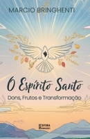 O Espírito Santo: Dons, Frutos e Transformação (Portuguese Edition) B0DSPXS2RN Book Cover