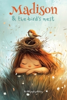 Madison and the bird's nest: A Bedtime Story About a Girl, a Nest, and a Sweet Springtime Surprise B0F2MCK8D3 Book Cover