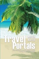 Travel Portals: Your Passport to Amazing Travel Secrets, Savings and Stress-Free Tips 1950576892 Book Cover