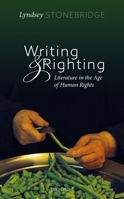 Writing and Righting: Literature in the Age of Human Rights 0192884689 Book Cover