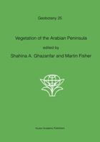 Vegetation of the Arabian Peninsula (Geobotany) 0792350154 Book Cover