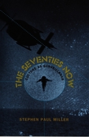 The Seventies Now: Culture as Surveillance (New Americanists) 0822321661 Book Cover