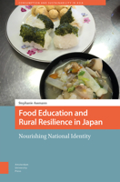 Food Education and Rural Resilience in Japan : Nourishing National Identity 9462985243 Book Cover