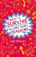 How to Survive Your First Year in Teaching 0826464653 Book Cover