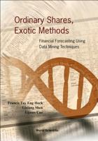 Ordinary Shares. Exotic Methods: Financial Forecasting Using Data Mining Techniques 9812380752 Book Cover