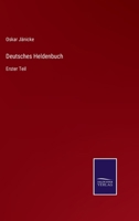 Deutsches Heldenbuch, Erster Teil 3752545488 Book Cover