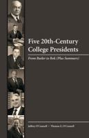 Five 20th-Century College Presidents: From Butler to BOK (Plus Summers) 1611630355 Book Cover