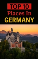 Top 10 Places In Germany (Aarons Top 10 Places In) B0FCMHBNJB Book Cover