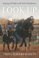 Look Up : Defying All Odds with God's Faithfulness 1966659776 Book Cover