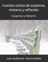 Cuentos cortos de suspenso, misterio y reflexión: Suspenso y Misterio B0BW2C3DP3 Book Cover
