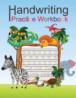 Handwriting practice Workbook: Handwriting Workbook For Kids letter tracing book and writing practice book for beginner kids to learn writing and Develop motor skills. B087SN2VC1 Book Cover