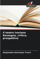 Il teatro ivoriano Rassegna, critica, prospettive 6205880105 Book Cover