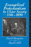 Evangelical Protestantism in Ulster Society 1740-1890 0415078237 Book Cover