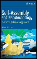 Self-Assembly and Nanotechnology: A Force Balance Approach 0470248831 Book Cover