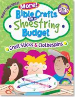 BIBLE CRAFTS ON A SHOESTRING BUDGET--CRAFT STICKS & CLOTHESPINS 1584110015 Book Cover
