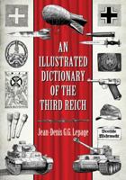 An Illustrated Dictionary of the Third Reich 078647372X Book Cover