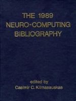 The 1989 Neurocomputing Bibliography (Bradford Books) 0262111349 Book Cover