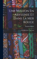 Une Mission En Abyssinie Et Dans La Mer Rouge: 23 Octobre 1859-7 Mai 1860 101906210X Book Cover