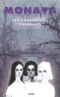 MONAYA: LES CHASSEURS CHAMANES (French Edition) B087R6P2MB Book Cover