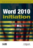 Word 2010 initiation : Guide de formation avec exercices et cas pratiques 2212128797 Book Cover