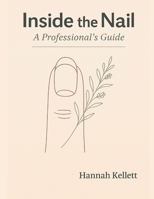 Inside the Nail: A Professional's Guide B0FQ1NNWXV Book Cover
