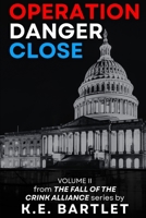 Operation Danger Close (The fall of the CRINK Alliance Book 2) B0F6NVG5FC Book Cover