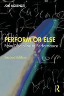 Perform or Else: From Discipline to Performance 1041203802 Book Cover