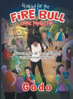 Looking for the Fire Bull: La Paz Patron's Fair 1957974249 Book Cover
