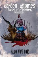 Garden Gnomes, Broken Bones and Catacombs 1517092086 Book Cover