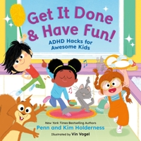 Get It Done & Have Fun!: ADHD Hacks for Awesome Kids 0316597686 Book Cover