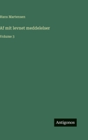 Af mit levnet meddelelser: Volume 3 (Danish Edition) 3385076625 Book Cover