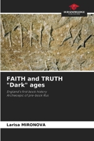 FAITH and TRUTH "Dark" ages: England's first book historyArcheoepic of pre-book Rus 6205909995 Book Cover